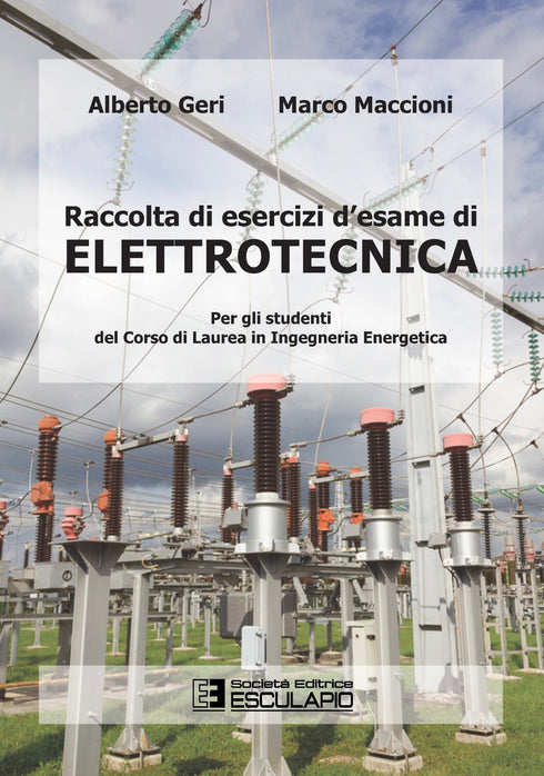 GERI MACCIONI - Raccolta di esercizi d'esame di Elettrotecnica