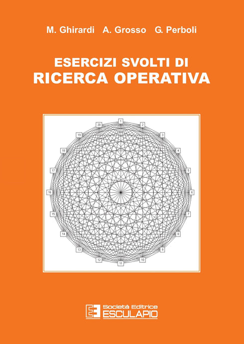 GHIRARDI GROSSO PERBOLI - Esercizi svolti di ricerca operativa