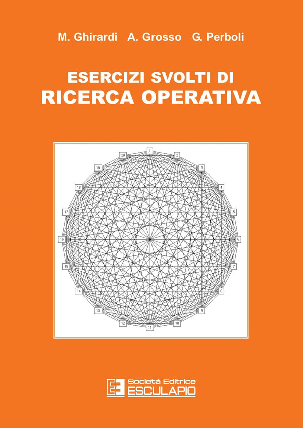 GHIRARDI GROSSO PERBOLI - Esercizi svolti di ricerca operativa