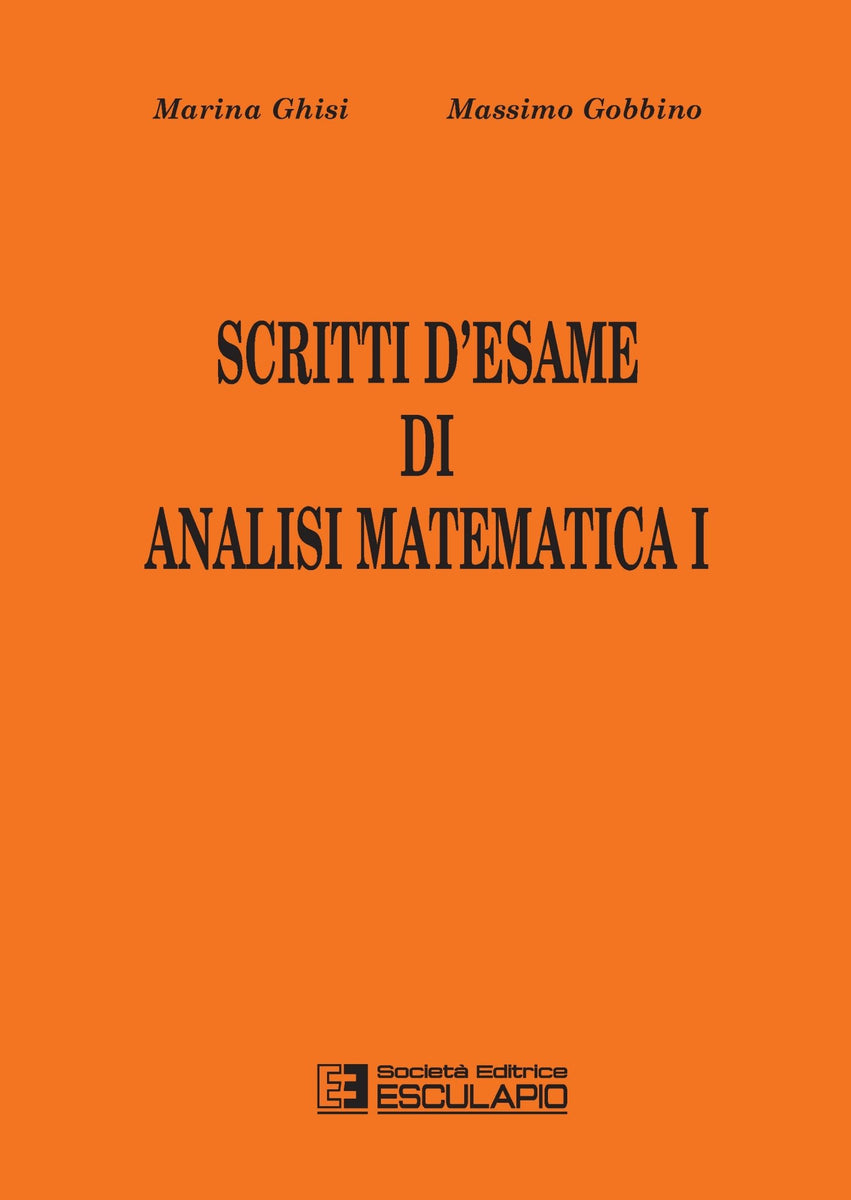 GOBBINO GHISI - Scritti d'esame di Analisi Matematica 1 – Libreria Esculapio