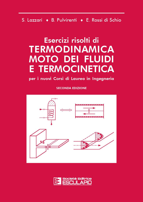 LAZZARI PULVIRENTI ROSSI DI SCHIO - Esercizi risolti di termodinamica. Moto dei fluidi e termocinetica