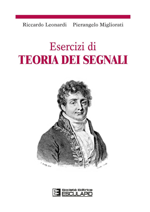 LEONARDI MIGLIORATI - Esercizi di Teoria dei Segnali