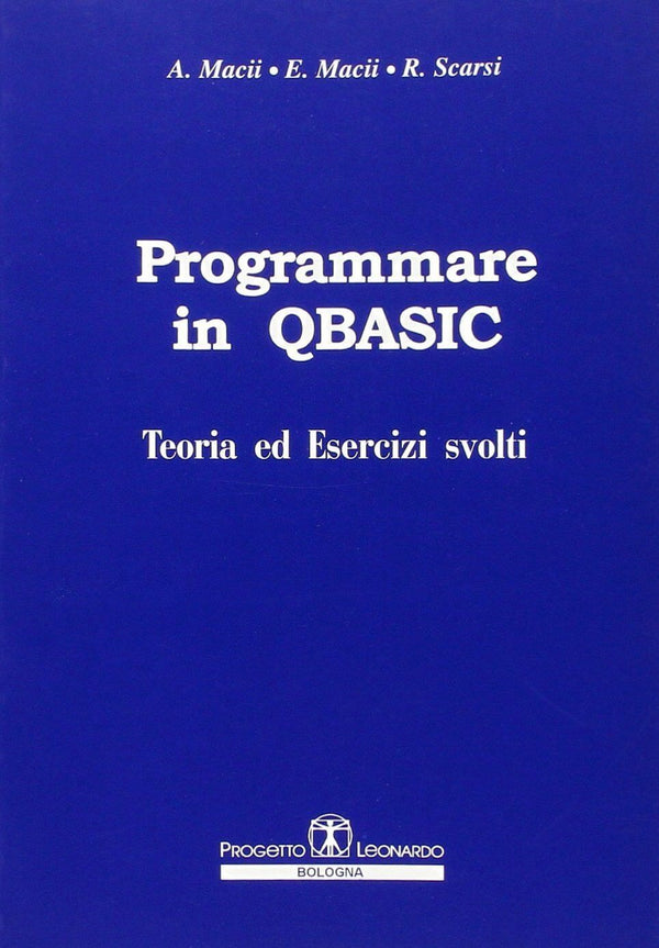 MACII MACII SCARSI - Programmare in Q-Basic. Teoria ed esercizi svolti