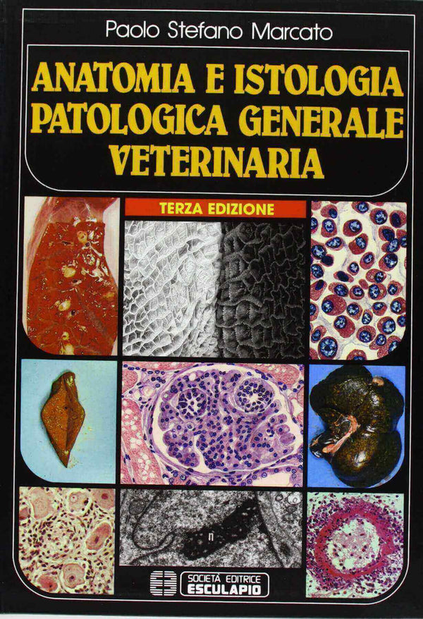 MARCATO - Anatomia e istologia patologica generale veterinaria