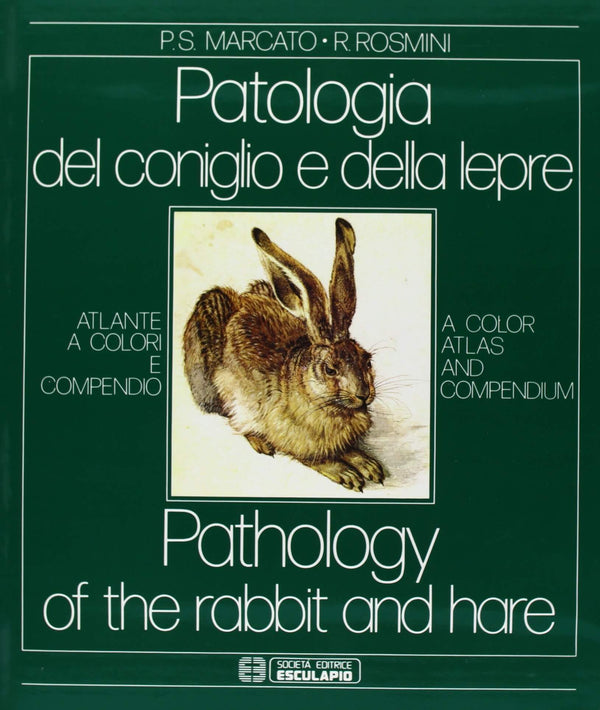 MARCATO ROSMINI - Patologia del coniglio e della lepre. Atlante a colori e compendio