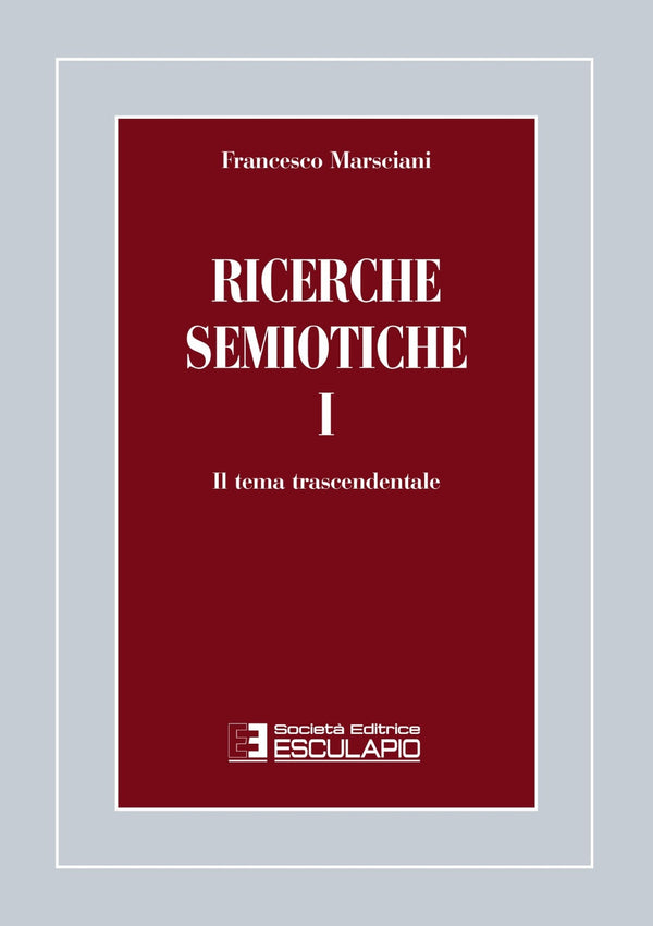 MARSCIANI - Ricerche Semiotiche 1. Il tema trascendentale