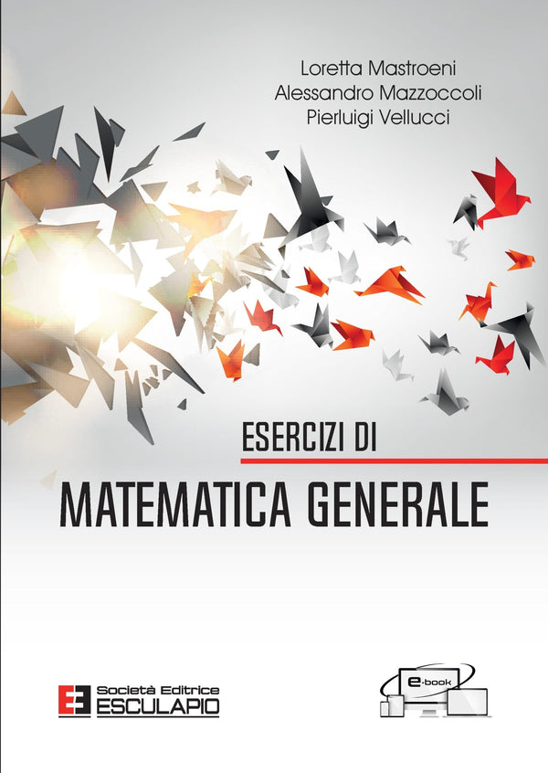 MASTROENI MAZZOCCOLI VELLUCCI - Esercizi di Matematica Generale