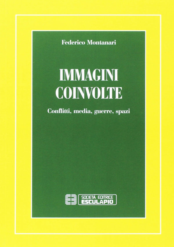 MONTANARI - Immagini Coinvolte. Conflitti media guerre spazi