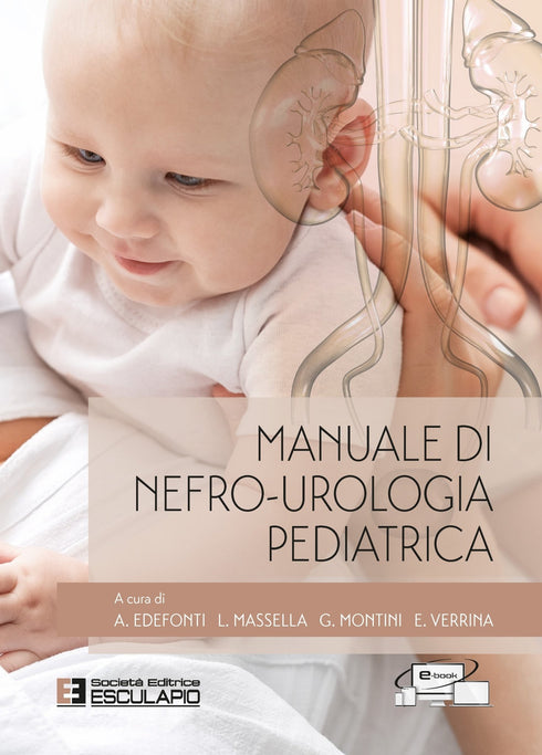 MONTINI EDEFONTI MASSELLA VERRINA - Manuale di Nefro-Urologia Pediatrica