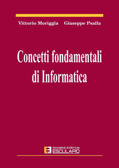 MORIGGIA PSAILA - Concetti fondamentali di Informatica