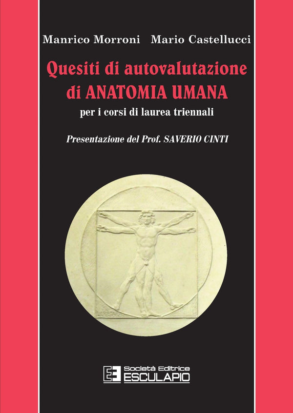 MORRONI CASTELLUCCI - Quesiti di autovalutazione di anatomia umana. Per i corsi di laurea triennali