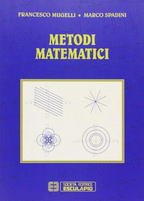 MUGELLI SPADINI - Metodi Matematici