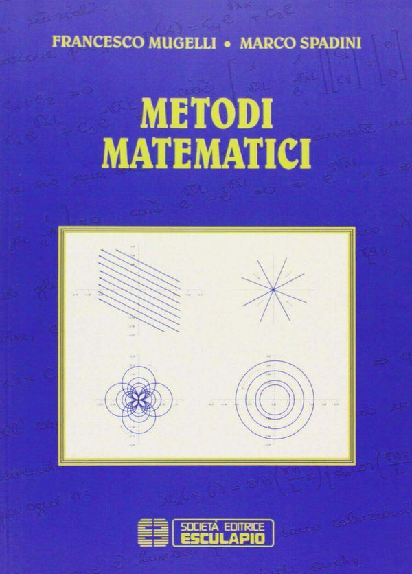 MUGELLI SPADINI - Metodi Matematici