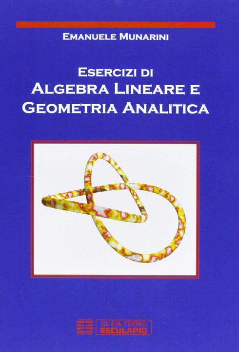 MUNARINI - Esercizi di algebra lineare e geometria