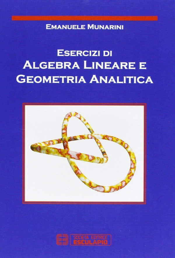MUNARINI - Esercizi di algebra lineare e geometria