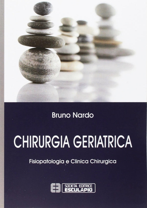 NARDO - Chirurgia Geriatrica. Fisiopatologia e Clinica Chirurgica