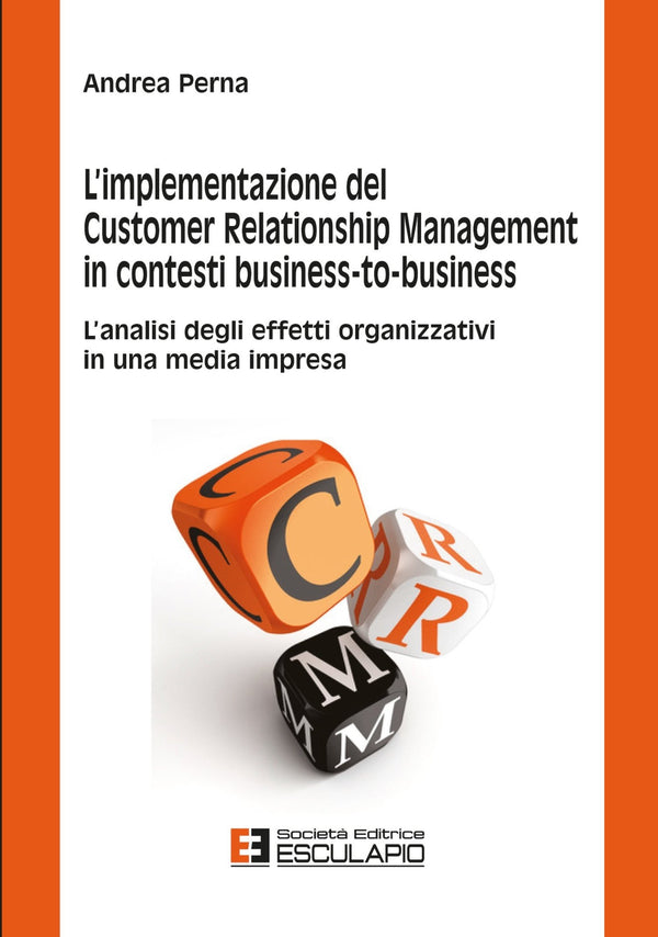 PERNA - L'implementazione del Customer Relationship Management in contesti Business to Business