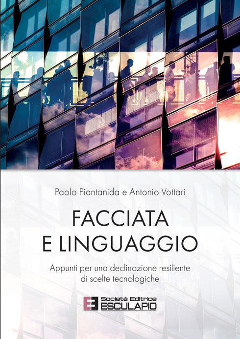 PIANTANIDA VOTTARI - Facciata e Linguaggio. Appunti per una declinazione resiliente di scelte tecnologiche