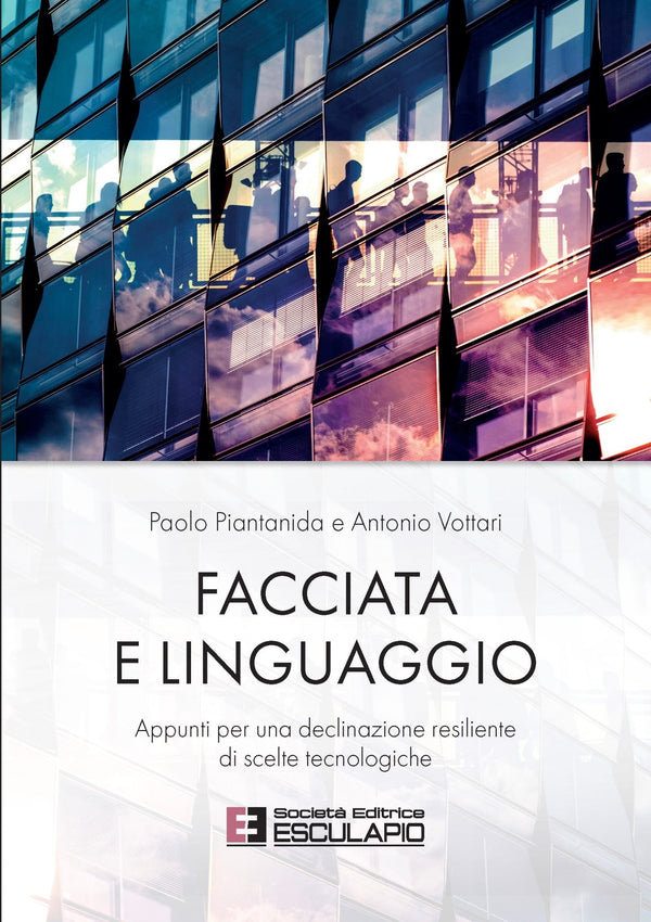 PIANTANIDA VOTTARI - Facciata e Linguaggio. Appunti per una declinazione resiliente di scelte tecnologiche