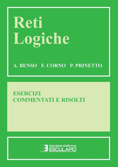 PRINETTO BENSO CORNO - Reti logiche. Esercizi commentati e risolti