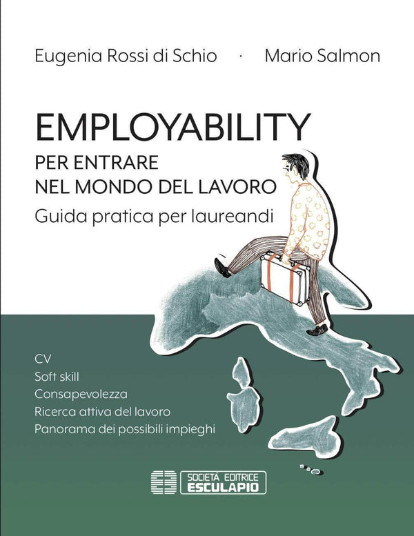 ROSSI DI SCHIO SALMON - Employability. Per entrare nel mondo del lavoro. Guida pratica per laureandi