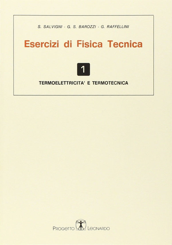 SALVIGNI BAROZZI RAFFELLINI - Esercizi di Fisica tecnica Termoelettricità e termotecnica vol.1