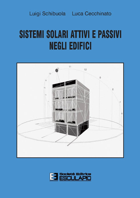 SCHIBUOLA CECCHINATO - Sistemi solari attivi e passivi negli edifici