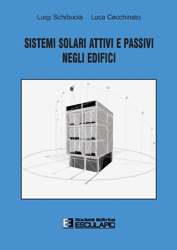 SCHIBUOLA CECCHINATO - Sistemi solari attivi e passivi negli edifici