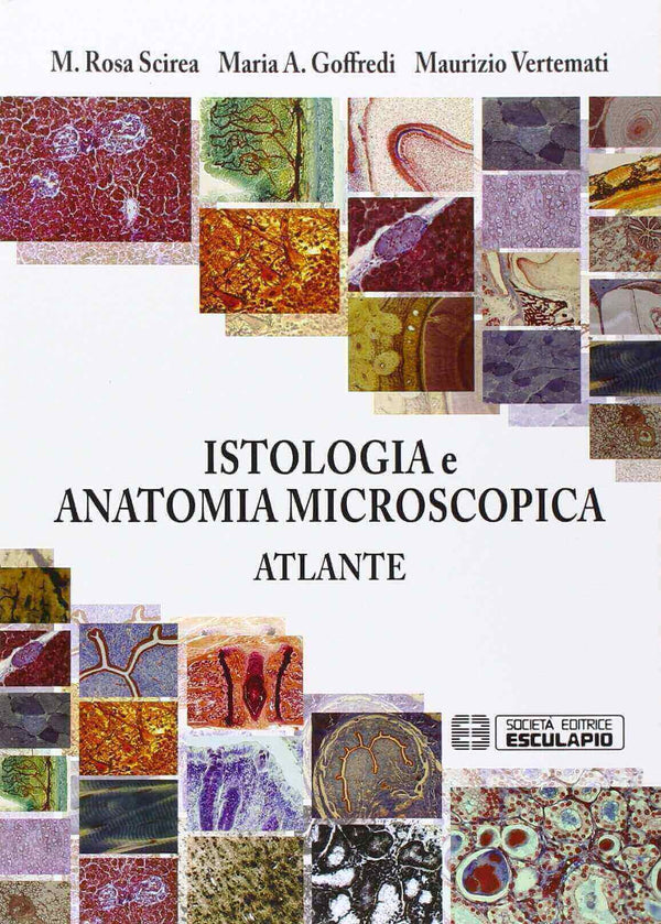 SCIREA GOFFREDI VERTEMATI - Istologia e Anatomia Microscopica. Atlante