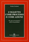 SEMPRINI - L'oggetto come processo e come azione. Per una sociosemiotica della vita quotidiana