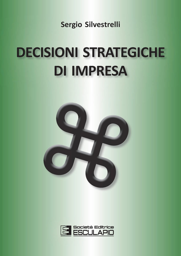 SILVESTRELLI - Decisioni strategiche di impresa
