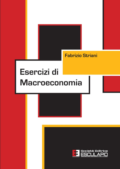STRIANI - Esercizi di Macroeconomia