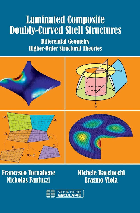 TORNABENE et al. - Laminated Composite Doubly-Curved Shell Structures. Differential Geometry Higher-Order Structural Theories