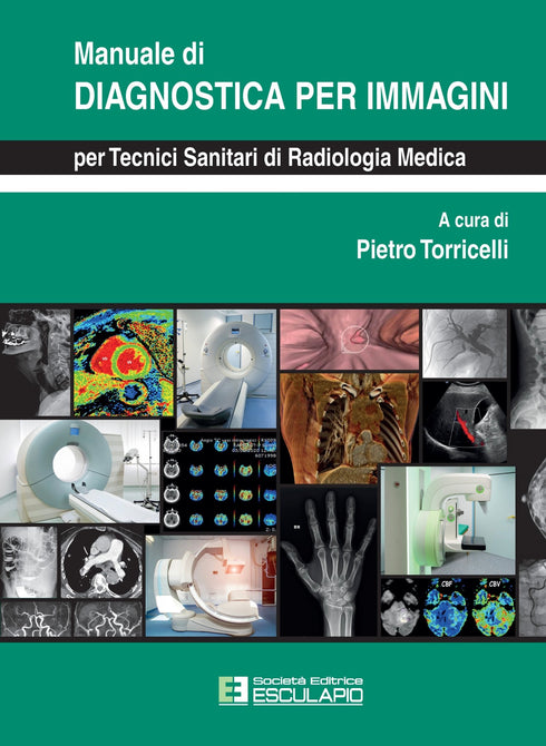 TORRICELLI - Manuale di Diagnostica per Immagini per Tecnici Sanitari di Radiologia Medica
