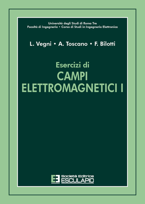 VEGNI TOSCANO BILOTTI - Esercizi di campi elettromagnetici