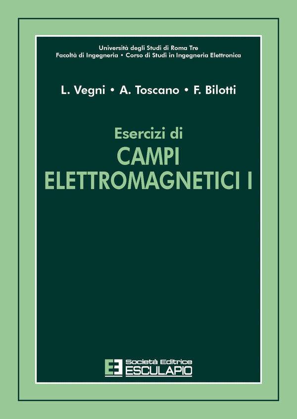 VEGNI TOSCANO BILOTTI - Esercizi di campi elettromagnetici