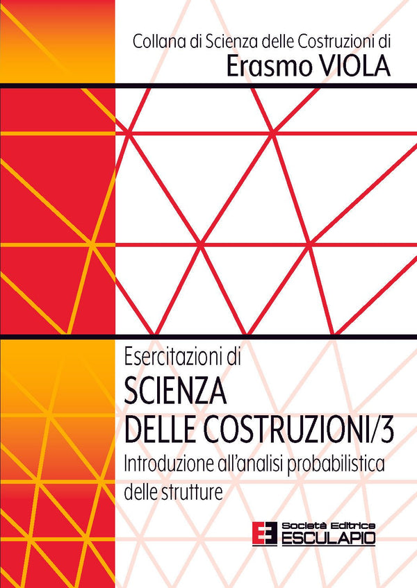 VIOLA - Esercitazioni di Scienza delle Costruzioni 3. Introduzione all'analisi probabilistica delle strutture