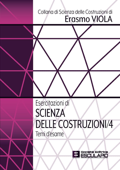 VIOLA - Esercitazioni di Scienza delle Costruzioni 4. Temi d'esame