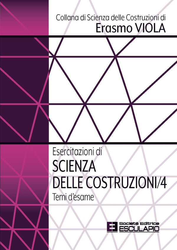VIOLA - Esercitazioni di Scienza delle Costruzioni 4. Temi d'esame