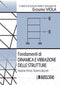 VIOLA - Fondamenti di Dinamica e Vibrazione delle Strutture. Vol.1 Sistemi Discreti