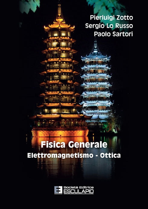 ZOTTO LO RUSSO SARTORI - Fisica Generale. Elettromagnetismo e Ottica