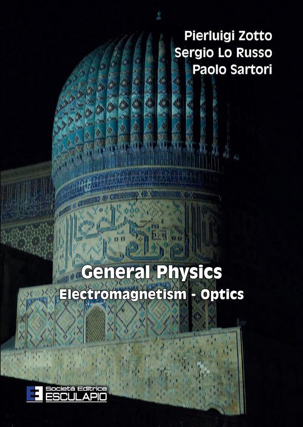 ZOTTO LO RUSSO SARTORI - General Physics. Electromagnetism Optics