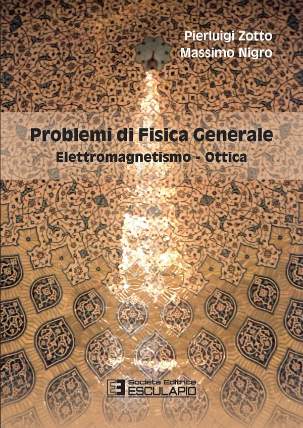 ZOTTO NIGRO - Problemi di Fisica Generale. Elettromagnetismo e Ottica