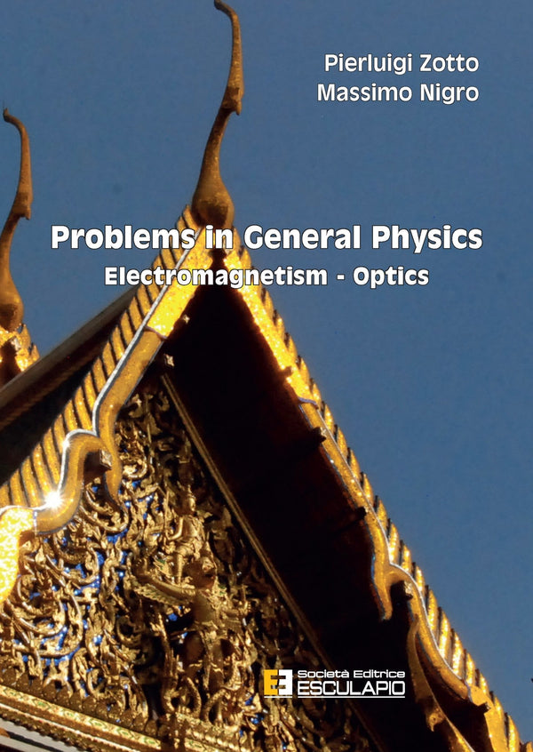 ZOTTO NIGRO - Problems in General Physics. Electromagnetism - Optics