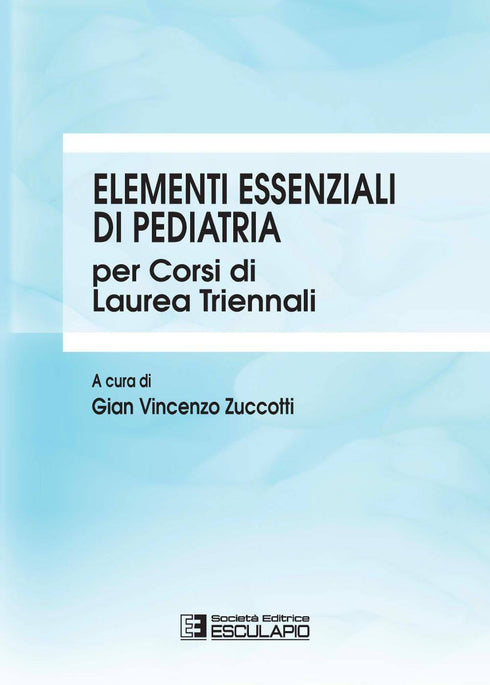 ZUCCOTTI - Elementi Essenziali di Pediatria per i corsi di laurea triennali